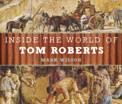 Inside the World of Tom Roberts
