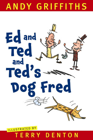 Ed and Ted and Ted's Dog Fred